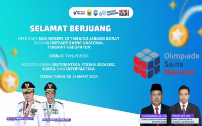 SELAMAT BERJUANG DELEGASI SMAN 15 TANJUNG JABUNG BARAT PADA OSN-K 2024